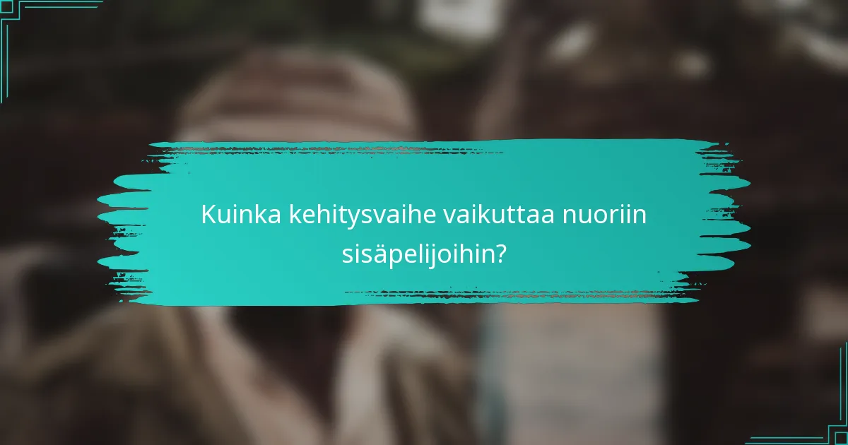 Kuinka kehitysvaihe vaikuttaa nuoriin sisäpelijoihin?