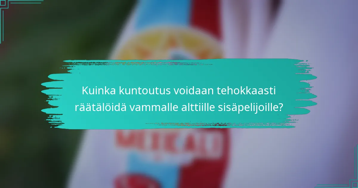 Kuinka kuntoutus voidaan tehokkaasti räätälöidä vammalle alttiille sisäpelijoille?