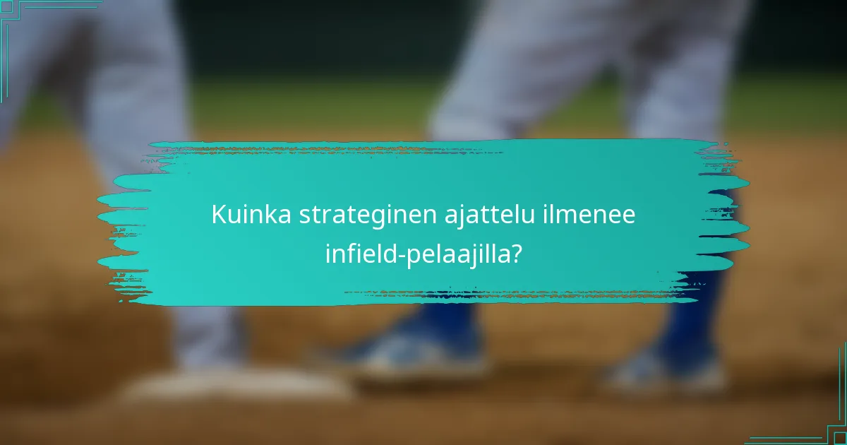 Kuinka strateginen ajattelu ilmenee infield-pelaajilla?