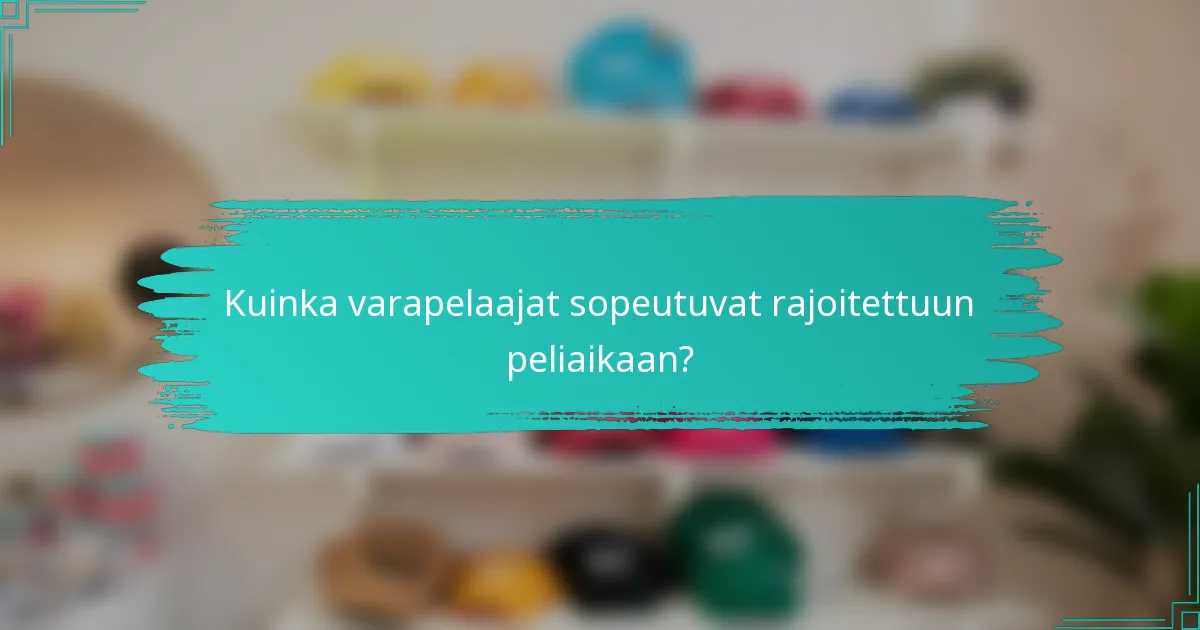 Kuinka varapelaajat sopeutuvat rajoitettuun peliaikaan?