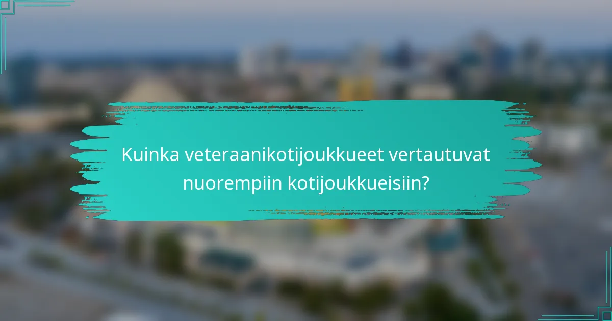 Kuinka veteraanikotijoukkueet vertautuvat nuorempiin kotijoukkueisiin?
