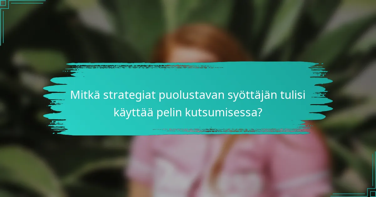 Mitkä strategiat puolustavan syöttäjän tulisi käyttää pelin kutsumisessa?